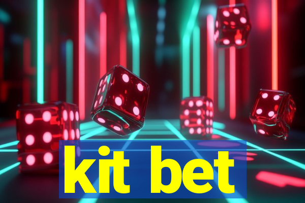 kit bet